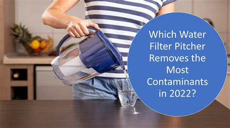 Web. . Which water filter pitcher removes the most contaminants